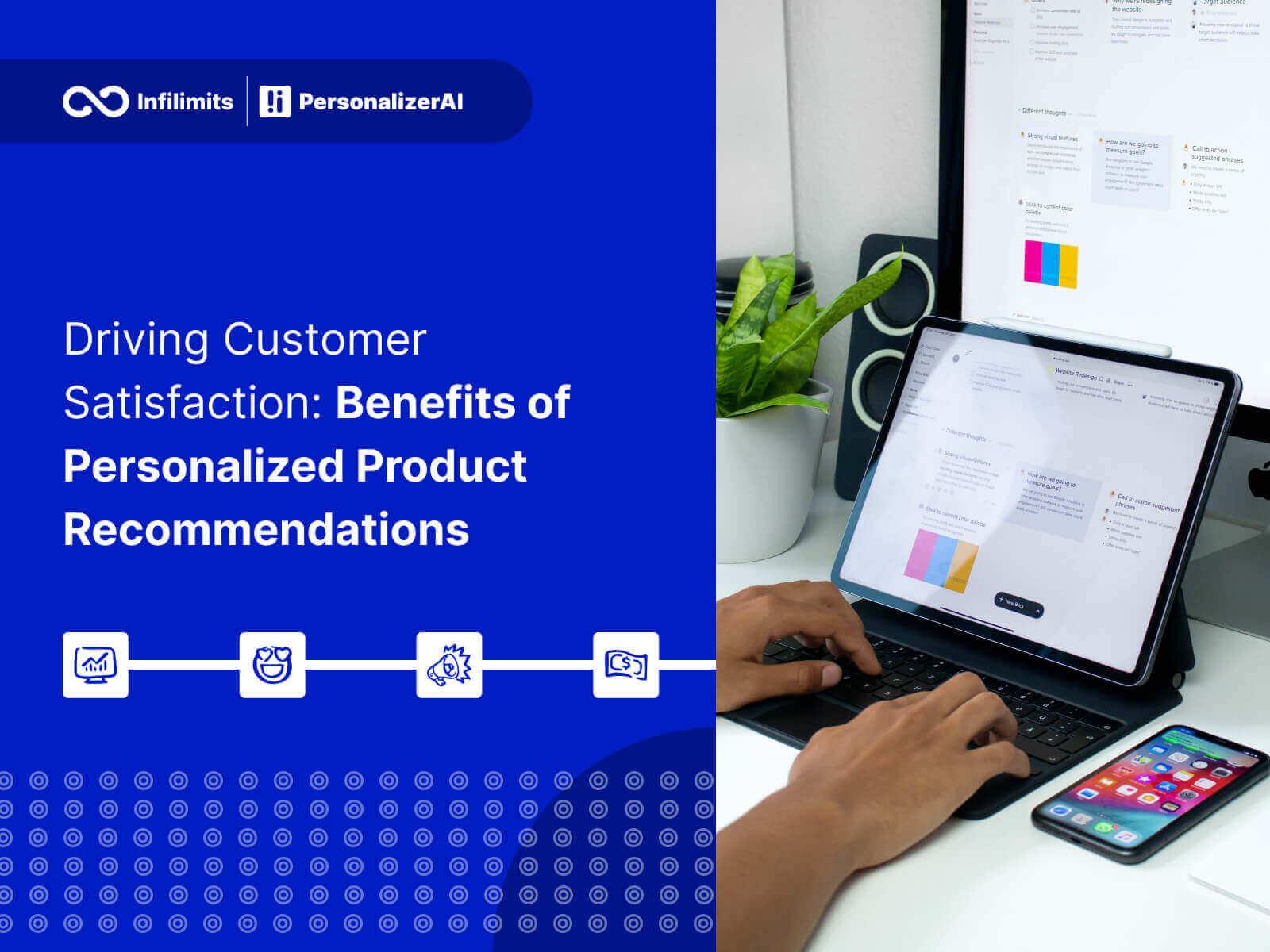 Driving Customer Satisfaction: Benefits of Personalized Product Recommendations