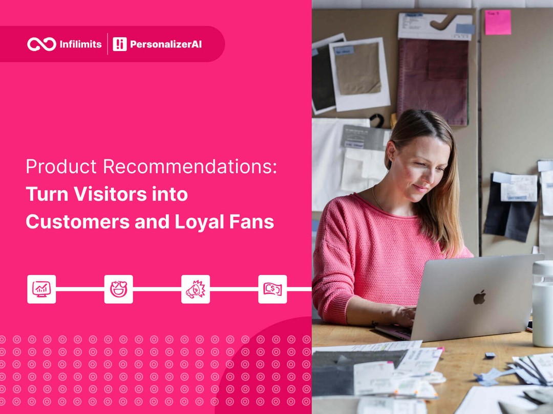 Product Recommendations: Turn Visitors into Customers and Loyal Fans